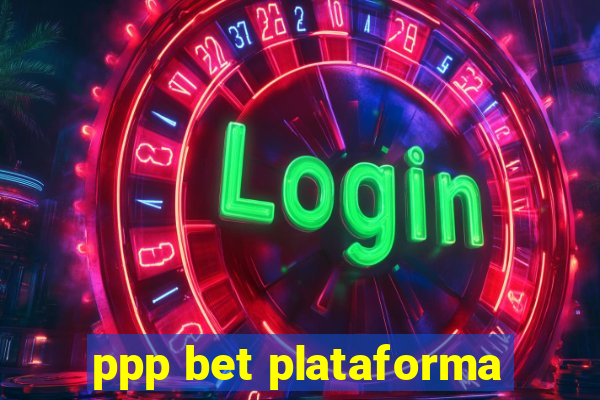 ppp bet plataforma